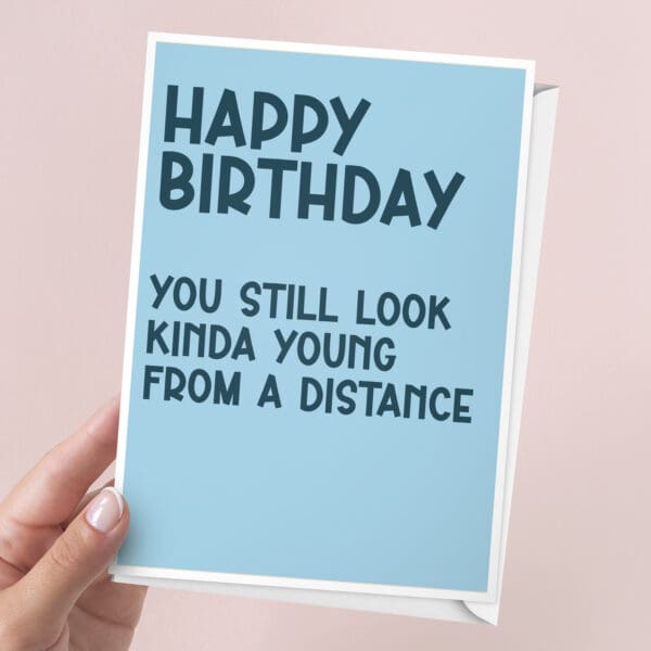 Still Look Young Birthday Card | 7x5" Card