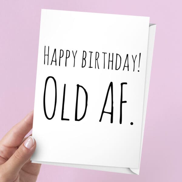 Old AF Birthday Card | 7x5" Card