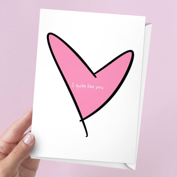 I Quite Like You Love Card | 7x5" Card | Anniversary